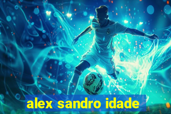 alex sandro idade